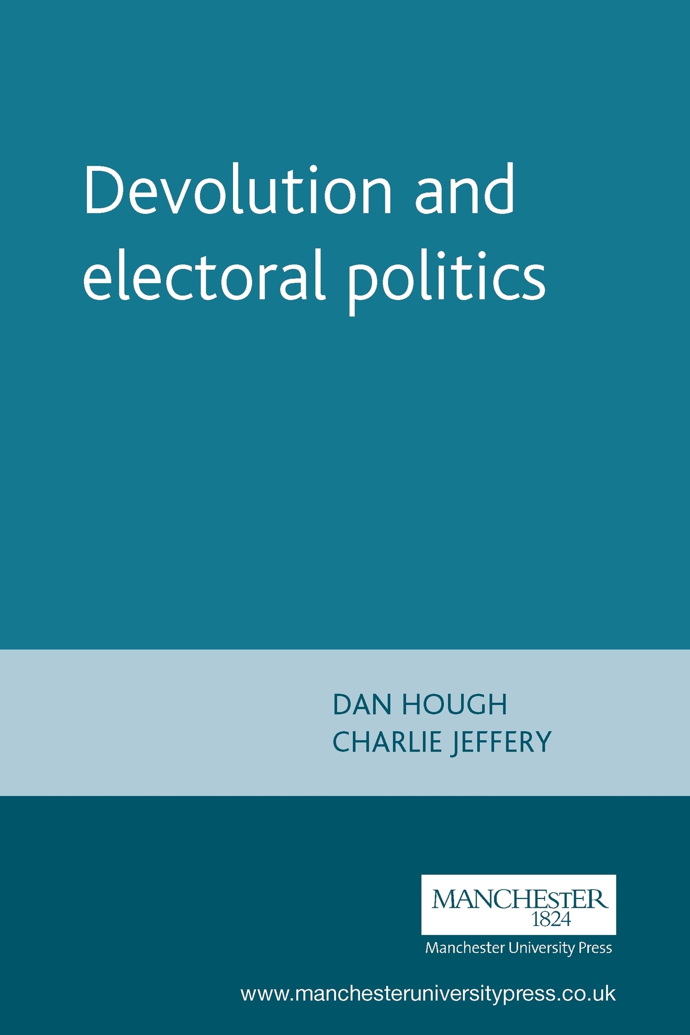 Cover image for Devolution and electoral politics ISBN 9780719073304